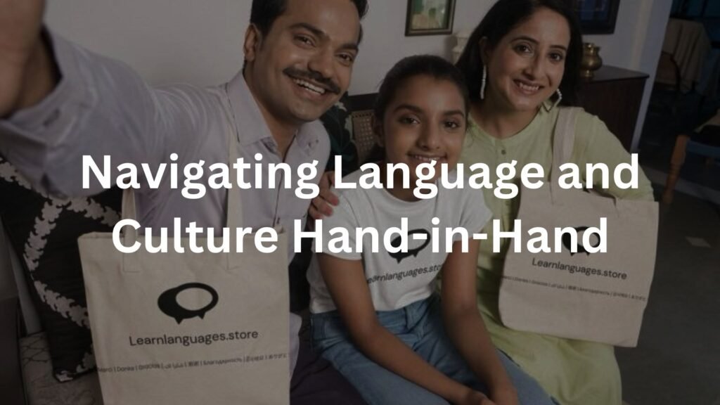 Navigating Language and Culture Hand-in-Hand