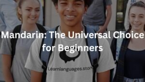 Mandarin: The Universal Choice for Beginners