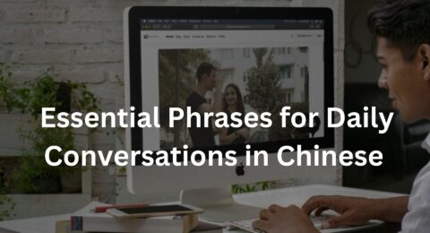 Essential Phrases for Daily Conversations in Chinese