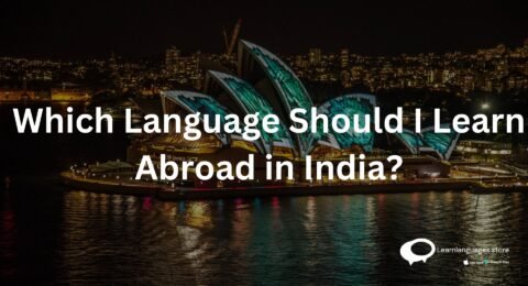 Which Language Should I Learn Abroad in India?