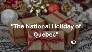 "The National Holiday Quebec"