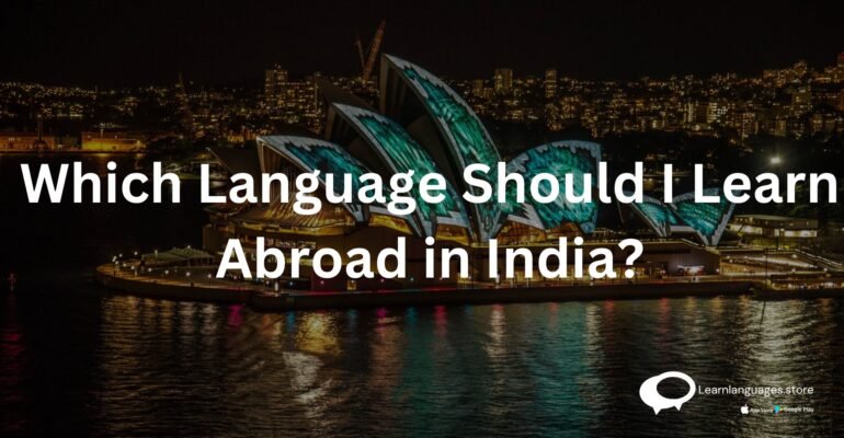 Which Language Should I Learn Abroad in India?