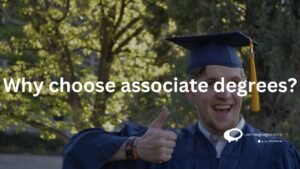 Why choose Associate degrees ?