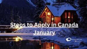 Steps to apply in Canada January