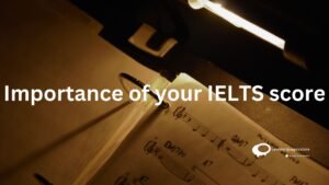 importance of your IELTS score