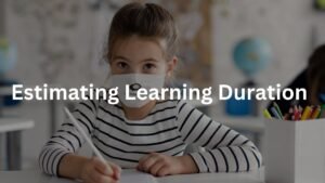 Estimating Learning Duration