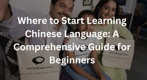 Where to Start Learning Chinese Language: A Comprehensive Guide for Beginners