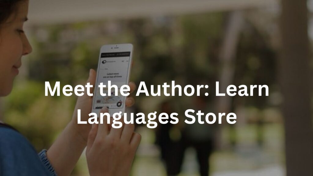 Meet the Author: Learn Languages Store