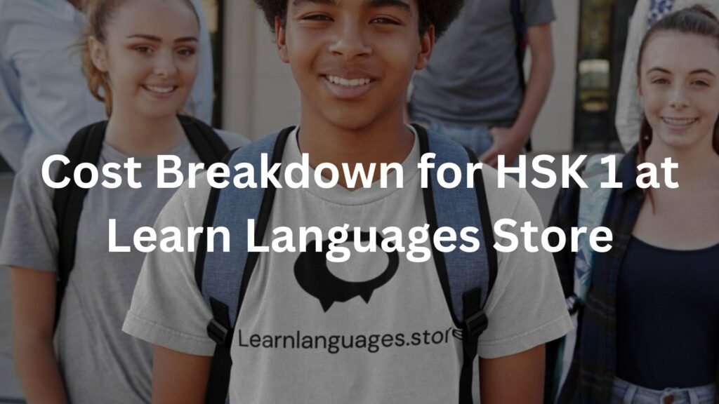 Cost Breakdown for HSK 1 at Learn Languages Store