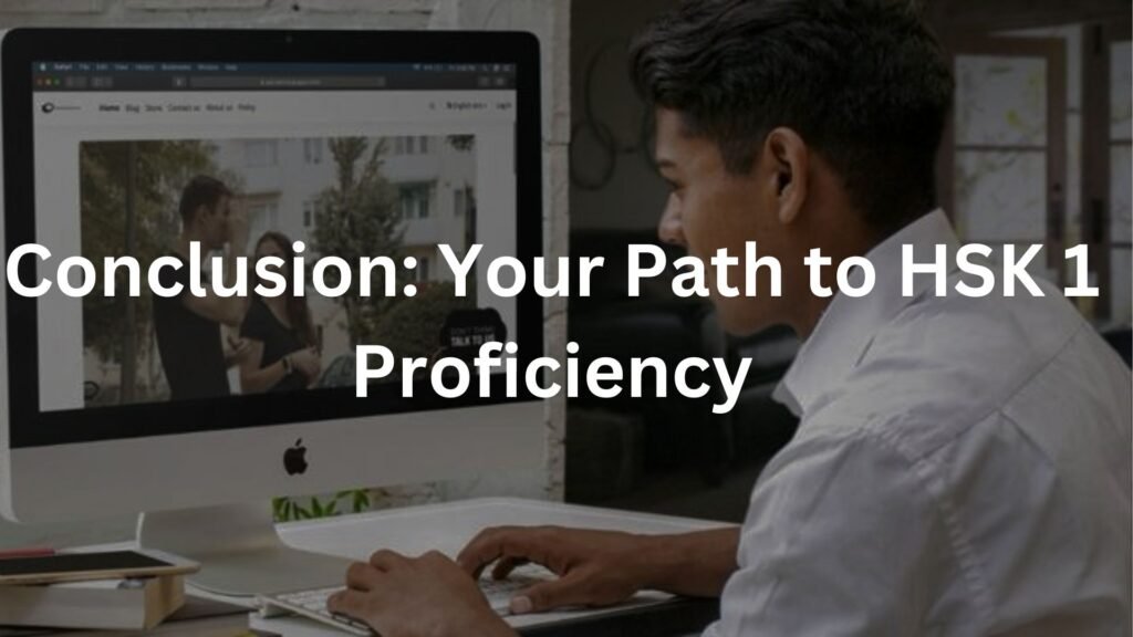 Conclusion: Your Path to HSK 1 Proficiency