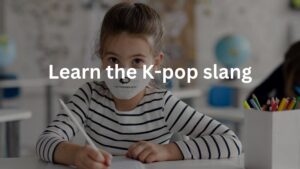 Learn the K-pop slang