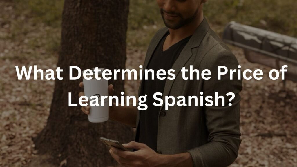 What Determines the Price of Learning Spanish?