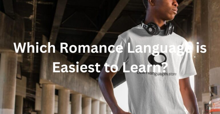 Which Romance Language is Easiest to Learn?