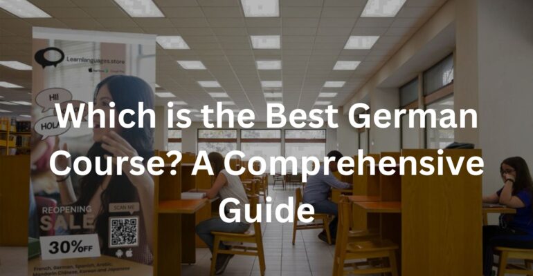 Which is the Best German Course? A Comprehensive Guide