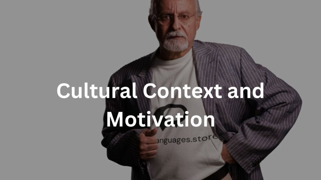 Cultural Context and Motivation