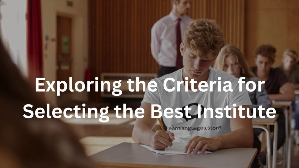 Exploring the Criteria for Selecting the Best Institute