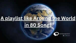 A playlist like around the world in 80 songs