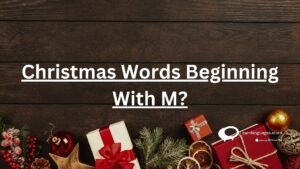 Christmas words beginning with M ?