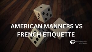 AMERICAN MANNERS VS FRENCH ETIQUETTE