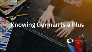 Knowing German is a plus