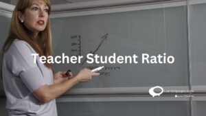 Teacher Student Ratio