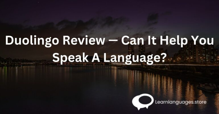 Duolingo Review — Can It Help You Speak A Language?