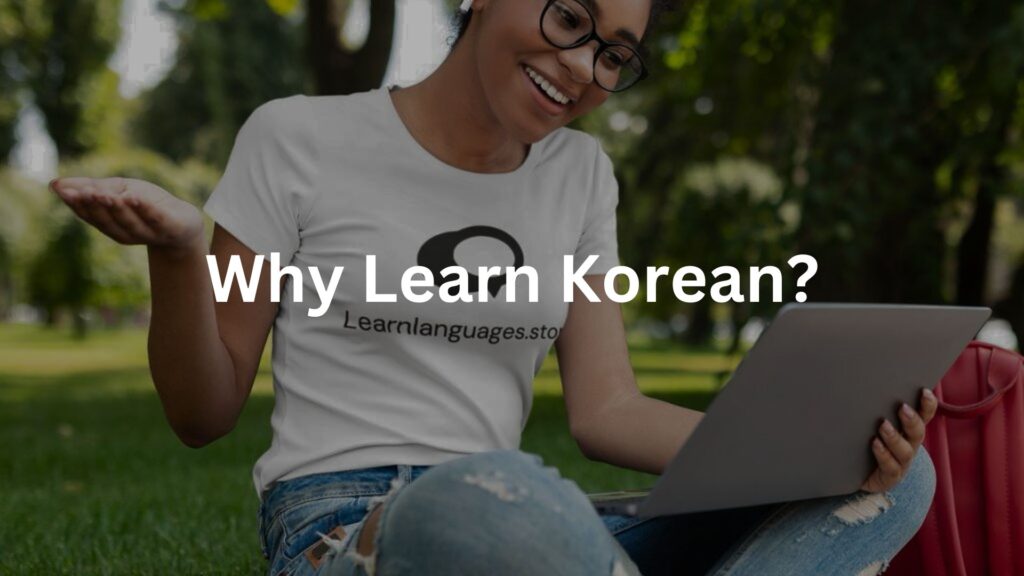 Why Learn Korean?