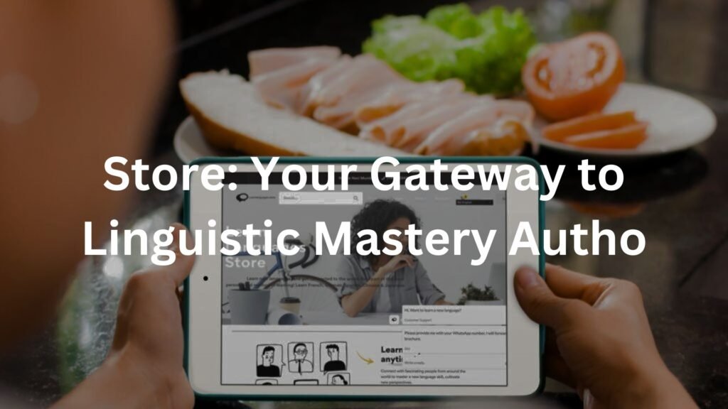 Store: Your Gateway to Linguistic Mastery Author