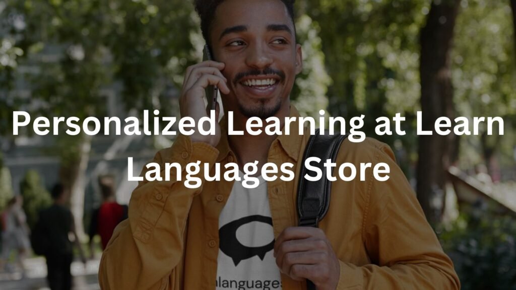 Personalized Learning at Learn Languages Store