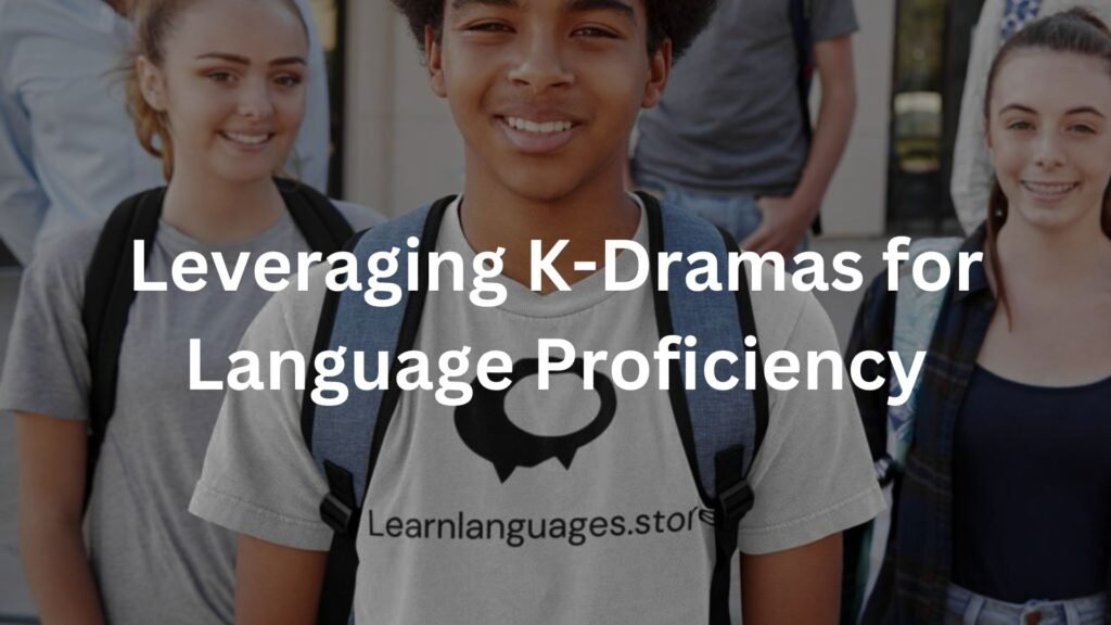 Leveraging K-Dramas for Language Proficiency