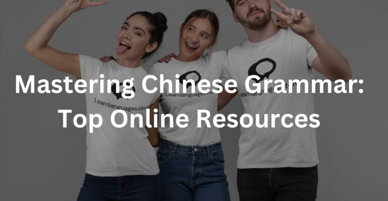 Mastering Chinese Grammar: Top Online Resources