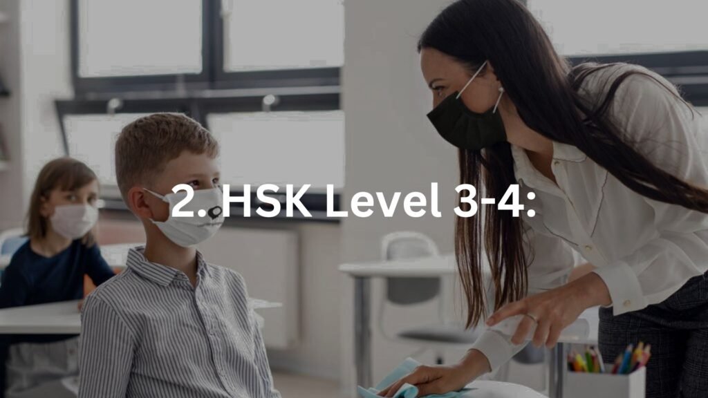 2. HSK Level 3-4: