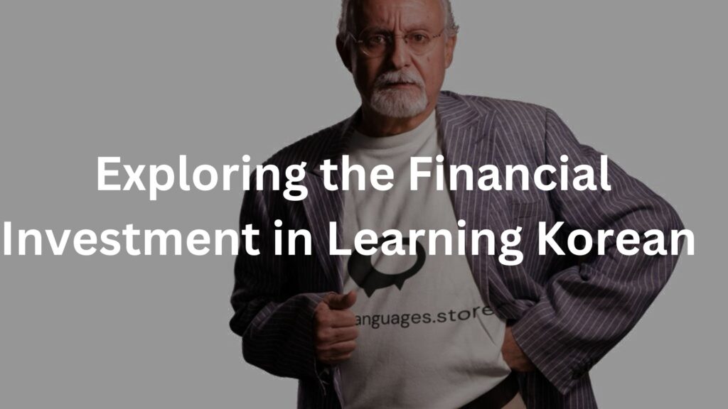 Exploring the Financial Investment in Learning Korean