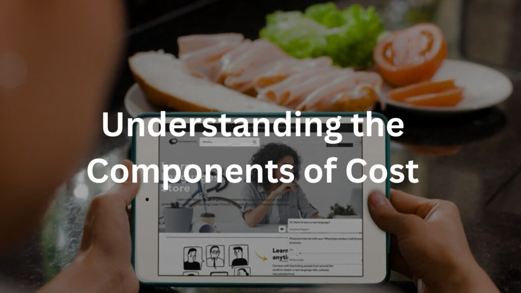 Understanding the Components of Cost