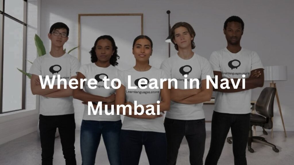 Where to Learn in Navi Mumbai: