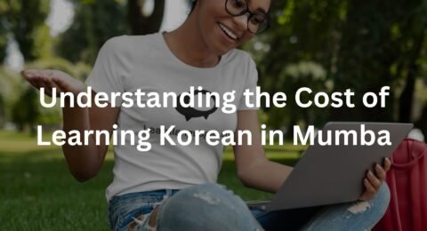 Understanding the Cost of Learning Korean in Mumbai