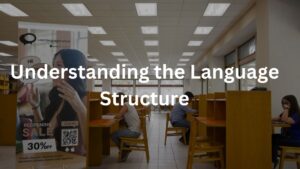 Understanding the Language Structure