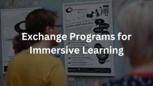 Exchange Programs for Immersive Learning