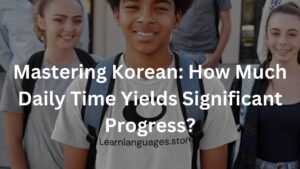 Mastering Korean: How Much Daily Time Yields Significant Progress?