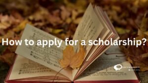 How to apply for a scholarship ?