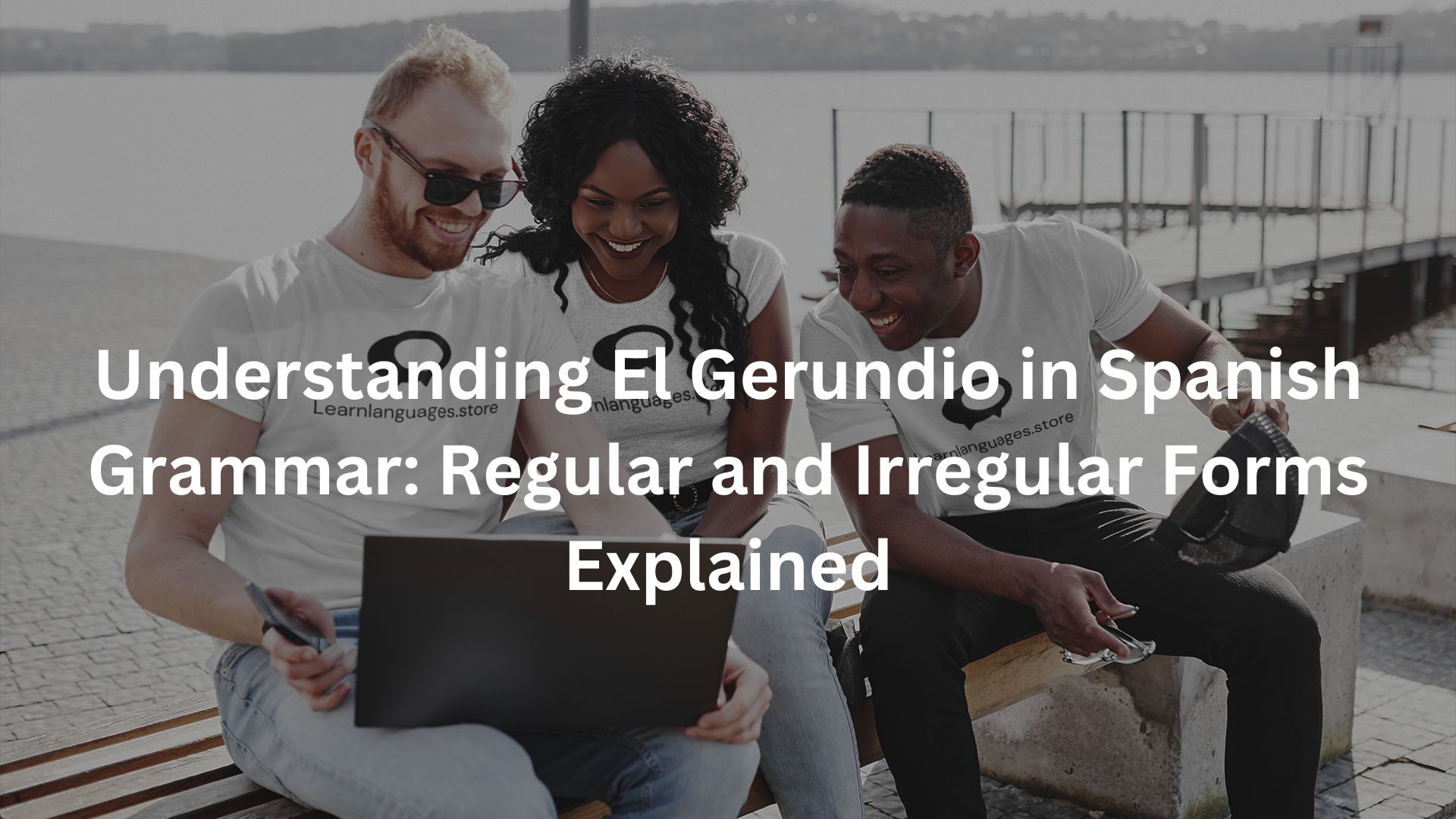 Understanding El Gerundio In Spanish Grammar Regular And Irregular Forms Explained Learn 8440