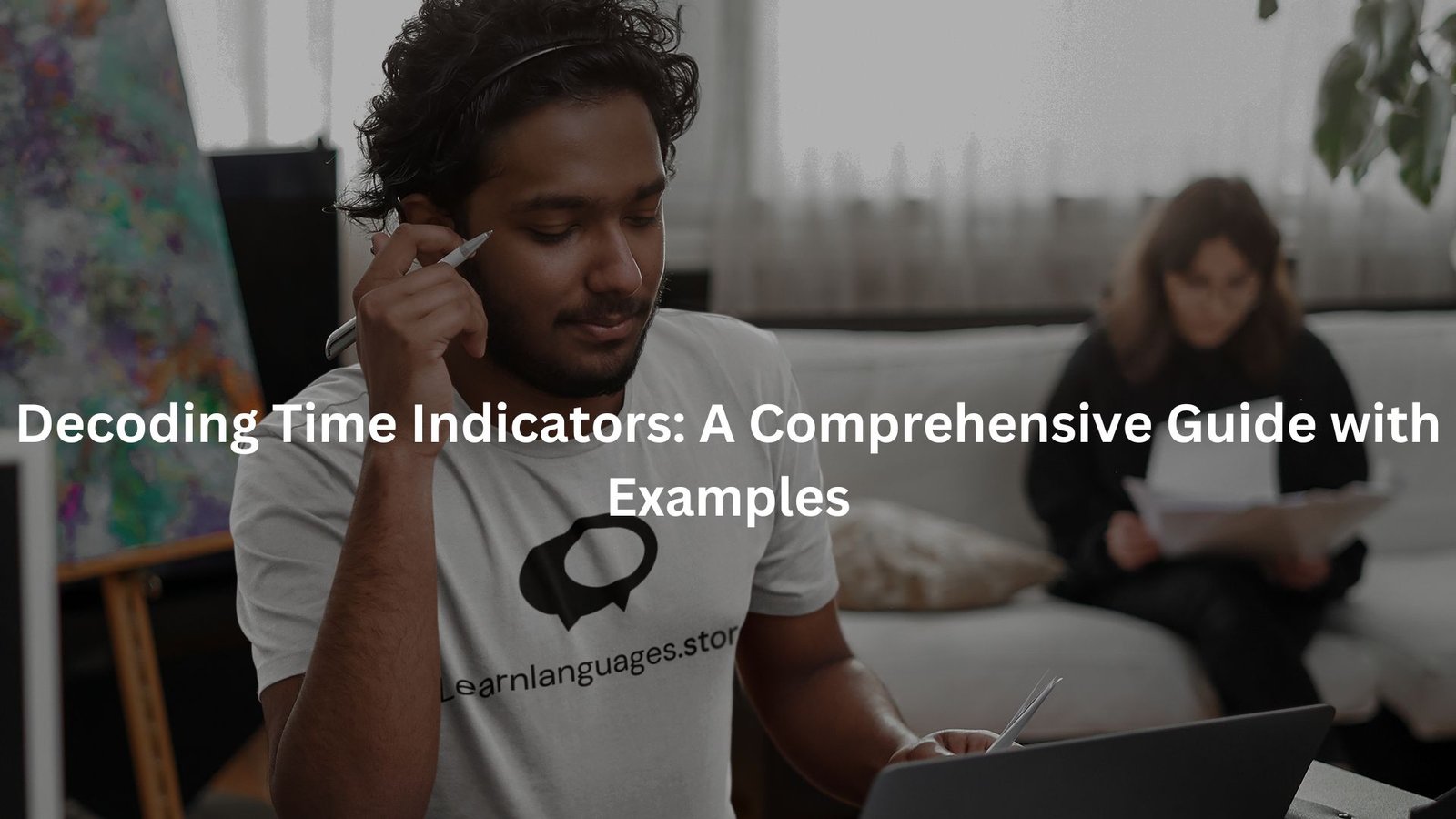 Decoding Time Indicators: A Comprehensive Guide with Examples - Learn 