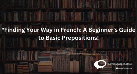 Finding Your Way in French: A Beginner's Guide to Basic Prepositions!