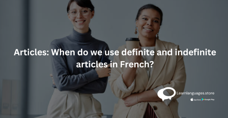 French Articles Guide: Definite and Indefinite Articles