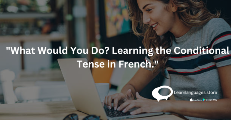 Learning the conditional tense in French