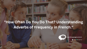 "Adverbs of Frequency in French"