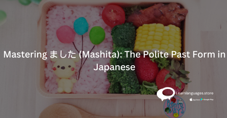 cute bento box with text Mastering ました (Mashita) The Polite Past Form in Japanese written on it