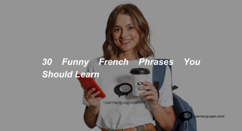 30 Funny French Phrases You Should Learn