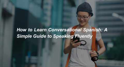 How to Learn Conversational Spanish A Simple Guide to Speaking Fluently (1)