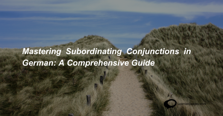 Mastering Subordinating Conjunctions in German A Comprehensive Guide (1)